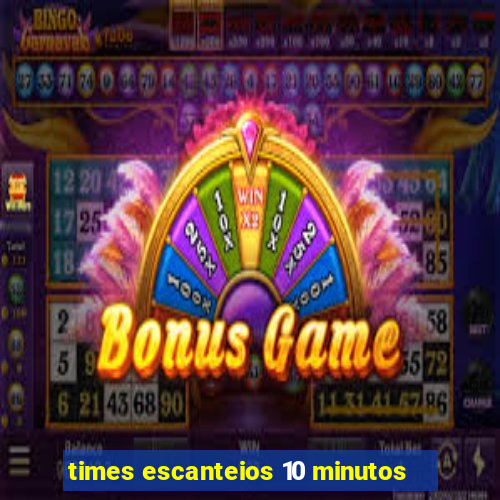 times escanteios 10 minutos